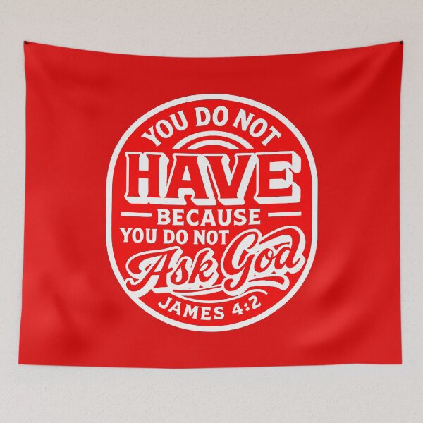 Item preview, James 4:2 You do not have because you do not ask God designed and sold by plushism.