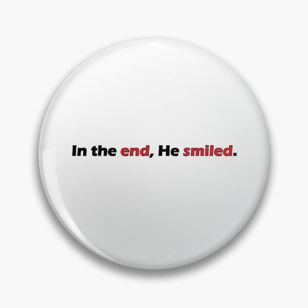 Item preview, In the end, he smiled. designed and sold by Positive Mindzet!.
