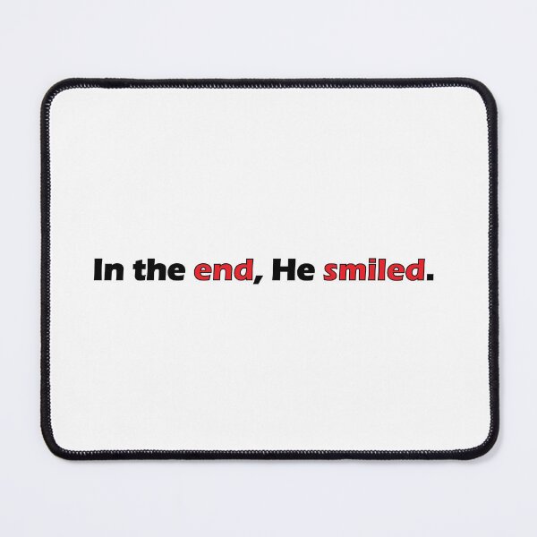 Item preview, In the end, he smiled. designed and sold by Positive Mindzet!.