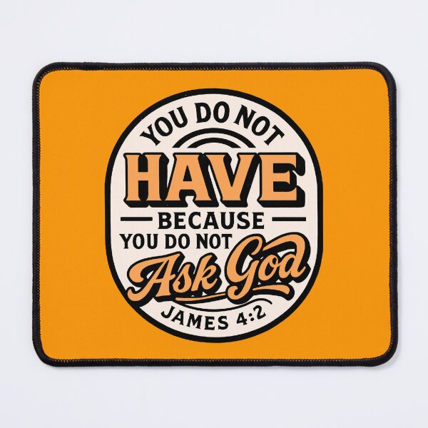 Item preview, James 4:2 You do not have because you do not ask God designed and sold by plushism.