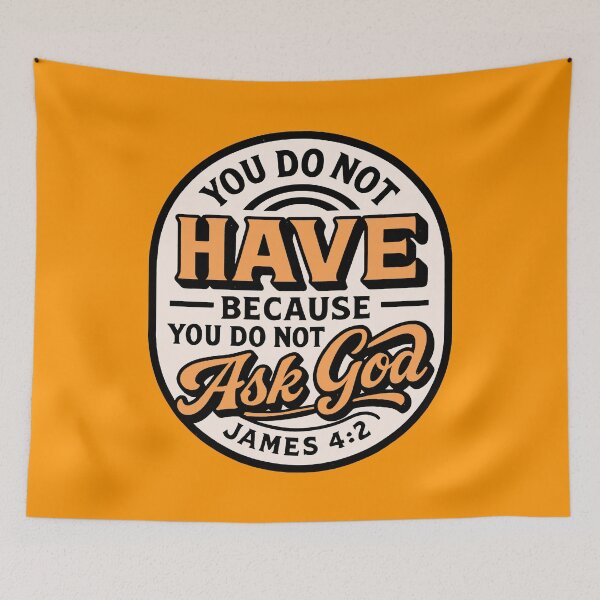 Item preview, James 4:2 You do not have because you do not ask God designed and sold by plushism.