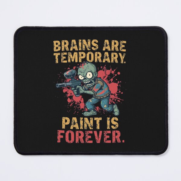 Item preview, Brains are Temporary. Paint is Forever designed and sold by SyCustoms.