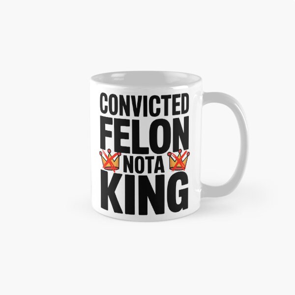 Item preview, Convicted Felon Nota King - NO KINGs designed and sold by BakeryDozen.