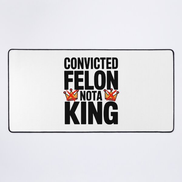 Item preview, Convicted Felon Nota King - NO KINGs designed and sold by BakeryDozen.