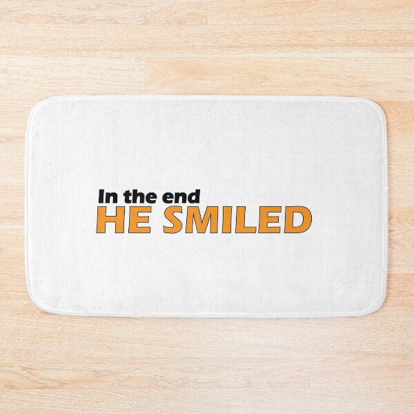 Item preview,  In the end, he smiled. designed and sold by Positive Mindzet!.