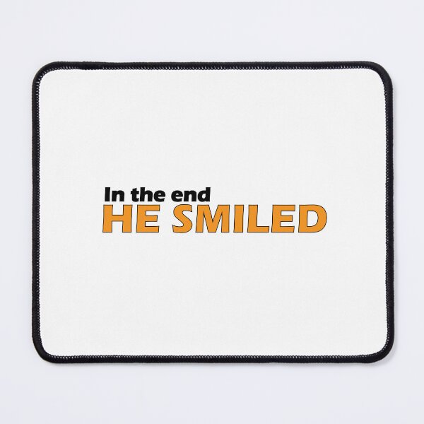 Item preview,  In the end, he smiled. designed and sold by Positive Mindzet!.