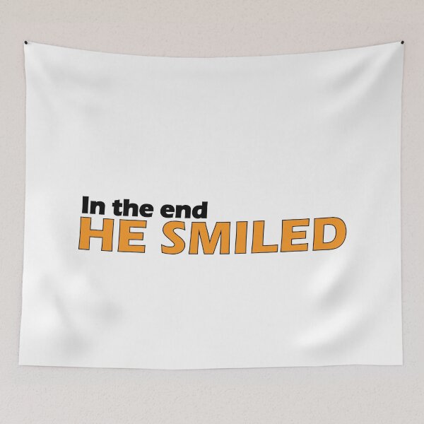 Item preview,  In the end, he smiled. designed and sold by Positive Mindzet!.