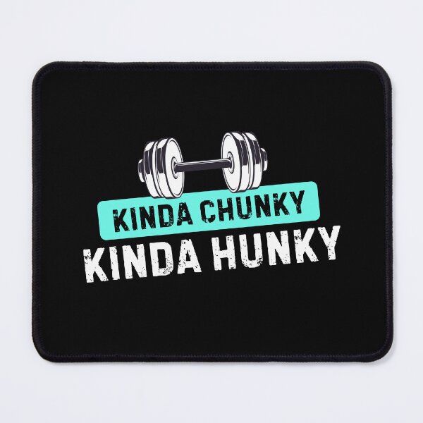 Item preview, Kinda Chunky Kinda Hunky Bodybuilding Gym Vibe designed and sold by PerfectMatch.