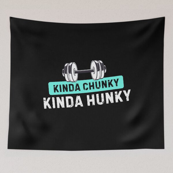 Item preview, Kinda Chunky Kinda Hunky Bodybuilding Gym Vibe designed and sold by PerfectMatch.