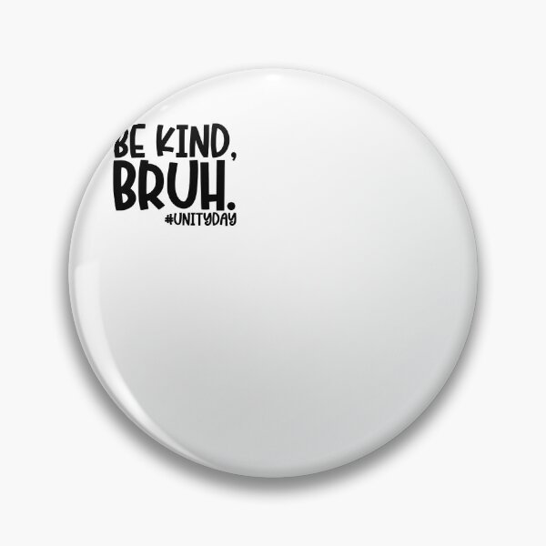 Item preview, Be Kind Bruh Unity Day designed and sold by artcultreone.