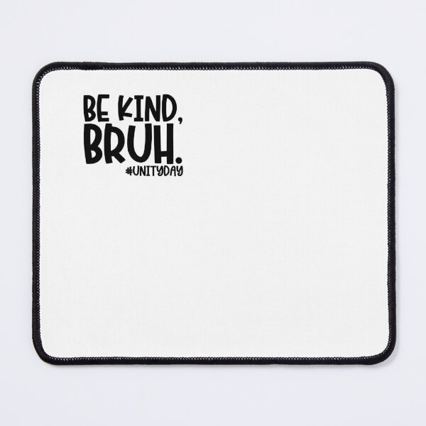 Item preview, Be Kind Bruh Unity Day designed and sold by artcultreone.