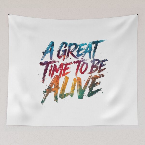 Item preview, A Great Time to Be Alive – Motivational Quote designed and sold by Ink-Lift Creations.
