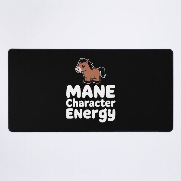 Item preview, Mane Character Energy! Funny Horse Pun designed and sold by PMCreative.