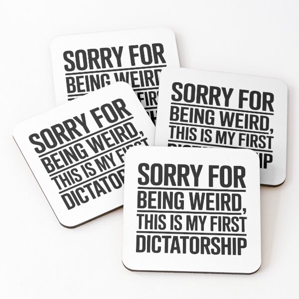 Item preview, Sorry For Being Weird, This Is My First Dictatorship - NO KINGs designed and sold by BakeryDozen.