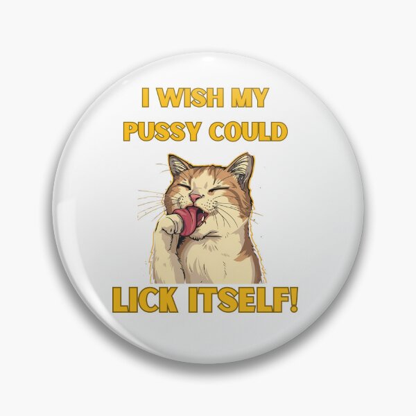 Item preview, I wish my pussy could lick itself! designed and sold by NicMacTees.