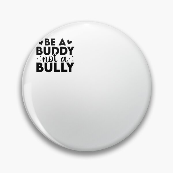 Item preview, Be a Buddy Not a Bully designed and sold by artcultreone.