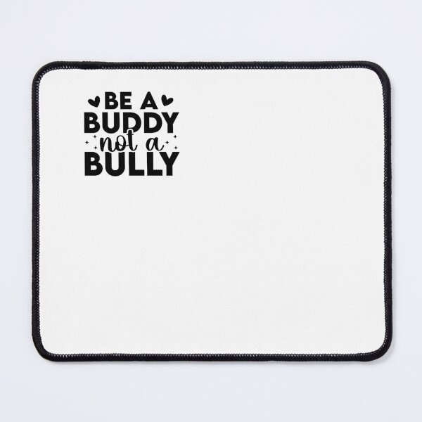 Item preview, Be a Buddy Not a Bully designed and sold by artcultreone.
