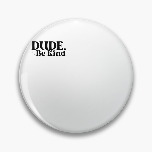 Item preview, Dude Be Kind designed and sold by artcultreone.