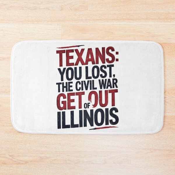 Item preview, Texans You Lost The Civil War Get Out Of Illinois - NO KINGs designed and sold by BakeryDozen.