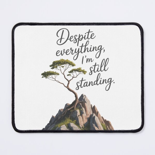 Item preview, Despite everything, I’m still standing designed and sold by AndrewYoko.