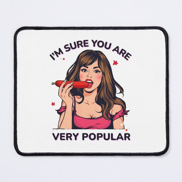 Item preview, I'm sure you're very popular! designed and sold by NicMacTees.