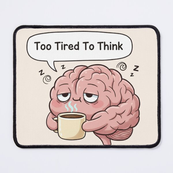 Item preview, Too Tired To Think – Funny Student & Teacher Coffee Design designed and sold by Amr Darwish Graphic designer.