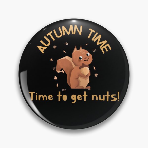 Item preview, Fall: Autumn, Time to get nuts designed and sold by AlfredsTees.