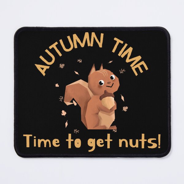 Item preview, Fall: Autumn, Time to get nuts designed and sold by AlfredsTees.