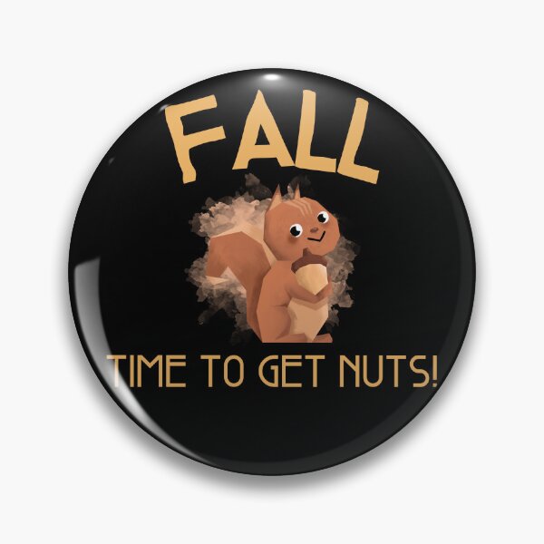 Item preview, Fall: Fall, Time to get nuts designed and sold by AlfredsTees.
