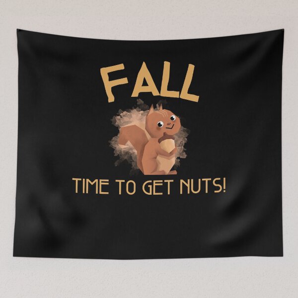 Item preview, Fall: Fall, Time to get nuts designed and sold by AlfredsTees.