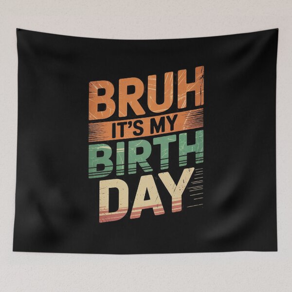 Item preview, Bruh It's My Birthday Birthday Teens Boys Kids  designed and sold by NeomiStoreSS.