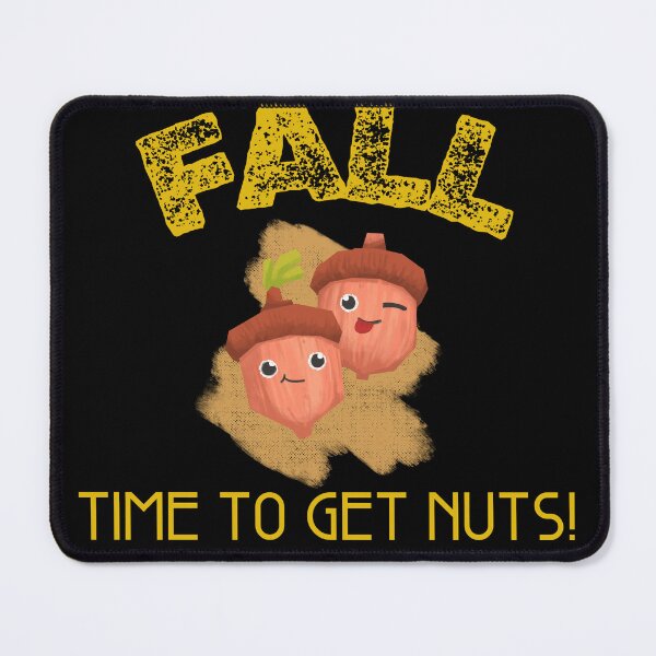 Item preview, Fall: Fall, Time to get nuts, acorns designed and sold by AlfredsTees.