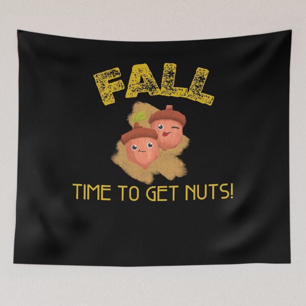 Item preview, Fall: Fall, Time to get nuts, acorns designed and sold by AlfredsTees.