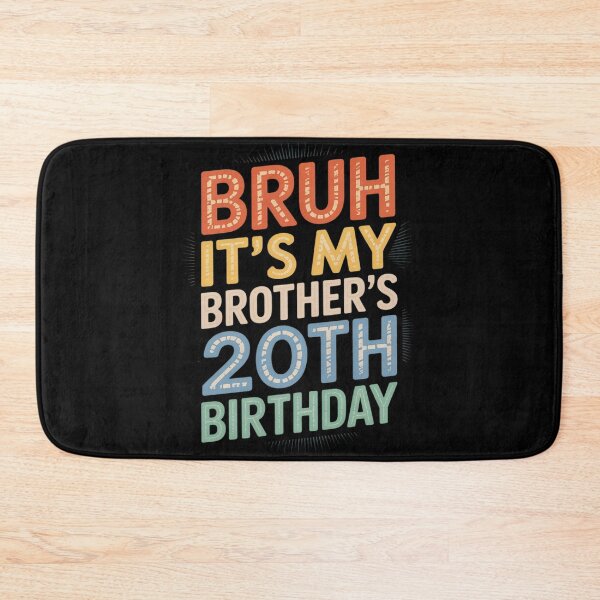 Item preview, Bruh It's My Brother's 20th Birthday Turning 20 Years Old  designed and sold by NeomiStoreSS.