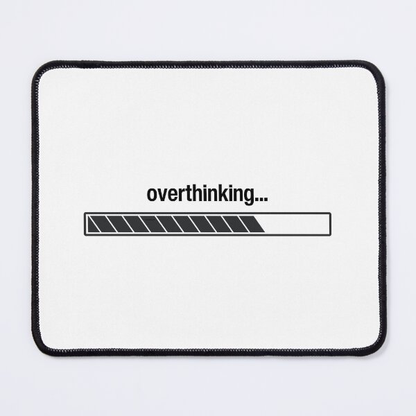 Item preview, Overthinking Progress Bar designed and sold by TheThreeOFive.