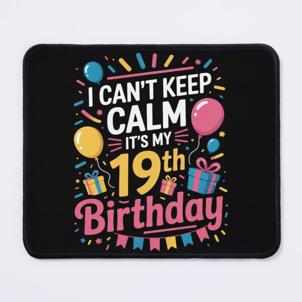 Item preview, I Can't Keep Calm It's My 19th Birthday 19 Years Old designed and sold by NeomiStoreSS.