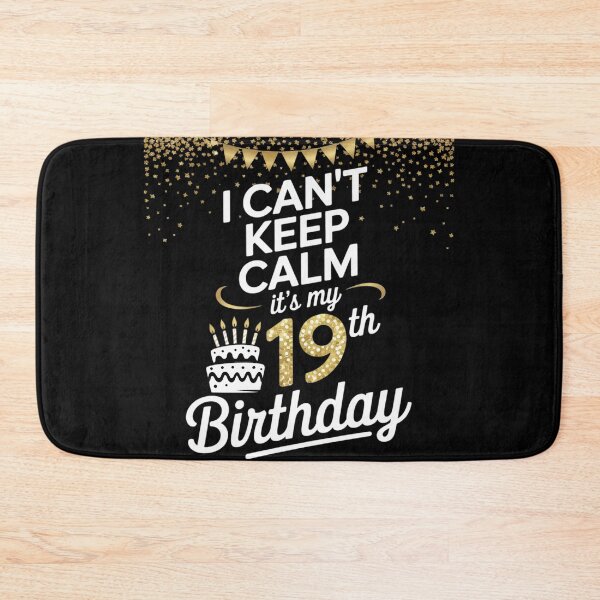 Item preview, I Can't Keep Calm It's My 19th Birthday Happy 19 Years Old  designed and sold by NeomiStoreSS.