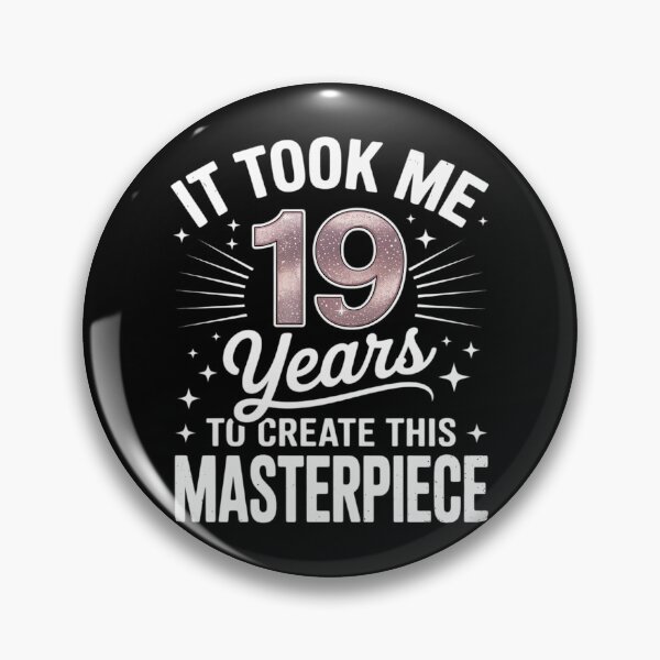 Item preview, It Took Me 19 Years Masterpiece 19th Birthday 19 Years Old  designed and sold by NeomiStoreSS.