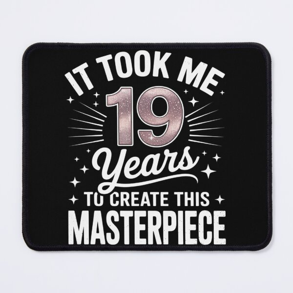 Item preview, It Took Me 19 Years Masterpiece 19th Birthday 19 Years Old  designed and sold by NeomiStoreSS.