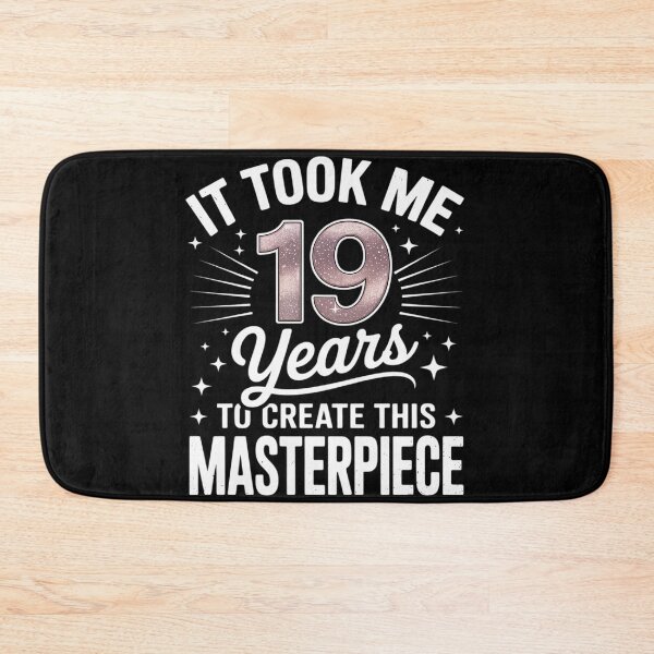 Item preview, It Took Me 19 Years Masterpiece 19th Birthday 19 Years Old  designed and sold by NeomiStoreSS.