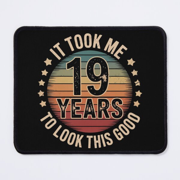 Item preview, It Took Me 19 Years To Look This Good 19th Birthday designed and sold by NeomiStoreSS.