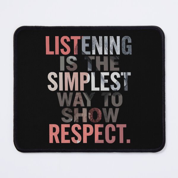 Item preview, Listening is the simplest way to show respect. designed and sold by Sketch-Shack.