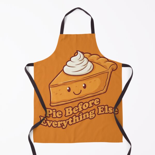 Item preview, Pie Before Everything Else Funny Dessert designed and sold by 0606PM.