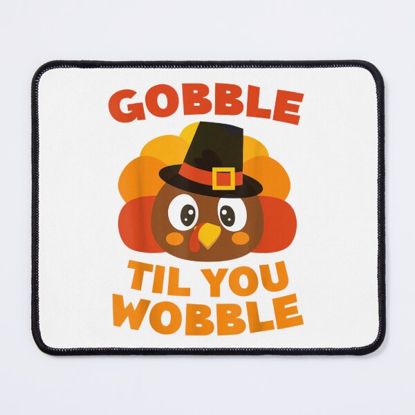 Item preview, Cute Turkey Face Gobble Til You Wobble Funny Thanksgiving Quote designed and sold by Capisedo.
