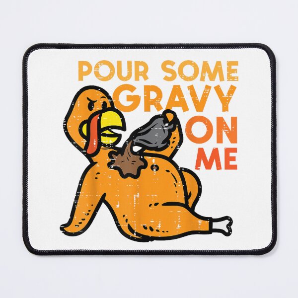 Item preview, Funny Distressed Turkey Pour Some Gravy On Me Thanksgiving Food Humor Art designed and sold by Denenberg Jardel.