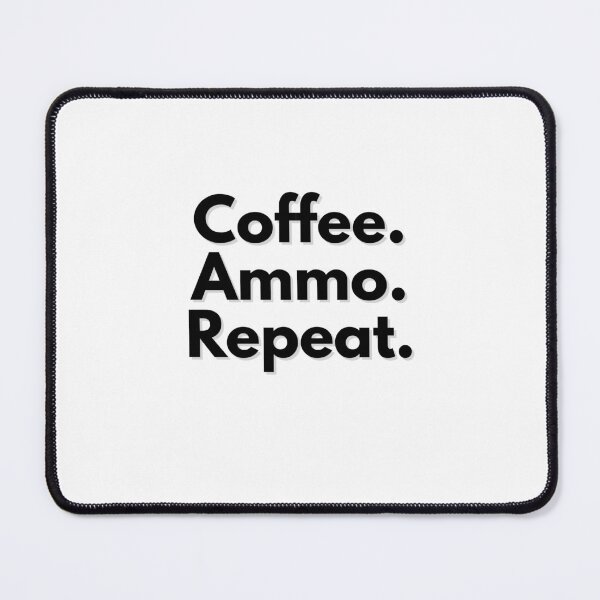 Item preview, Coffee, Ammo, Repeat – Funny Veteran Life Design designed and sold by FreedomForgeUSA.