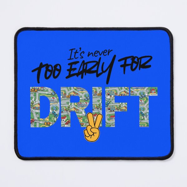 Item preview, It's Never Too Early For Drift - City Playmat designed and sold by Fuel-Shirts.