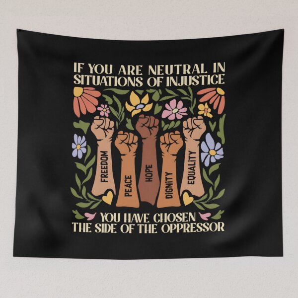 Item preview, If You Are Neutral In Situations Of Injustice You Have Chosen The Side Of The Oppressor Desmond Tutu, Social Justice, Feminist designed and sold by cozygamerstore.