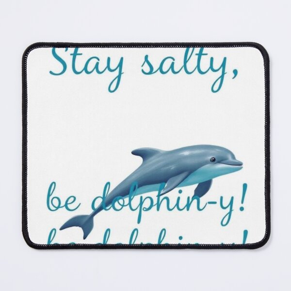 Item preview, Stay salty, be dolphin-y designed and sold by SSMC DREAM DESIGN.