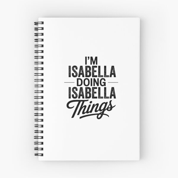 Item preview, I'm Isabella Doing Isabella Things designed and sold by Oussinc.